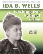Ida B. Wells: di Rebecca Sjonger edito da CRABTREE PUB