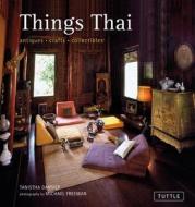 Things Thai di Tanistha Danslip, Michael Freeman edito da Tuttle Publishing
