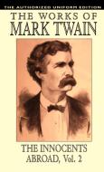 The Innocents Abroad, vol. 2 di Mark Twain, Samuel Clemens edito da Wildside Press