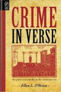 Crime in Verse: The Poetics of Murder in the Victorian Era di Ellen L. O'Brien edito da Ohio State University Press