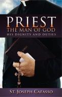 Priest: The Man of God di Cafasso, St Joseph Cafasso edito da TAN BOOKS & PUBL