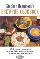 Stephen Beaumont's BrewPub Cookbook di Stephen Beaumont edito da Brewers Publications