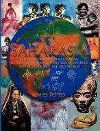 Saharasia: The 4000 BCE Origins of Child Abuse, Sex-Repression, Warfare and Social Violence, in the Deserts of the Old W di James Demeo edito da NATURAL ENERGY WORKS U S