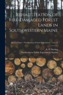 Rehabilitation of Fire-damaged Forest Lands in Southwestern Maine; no.23 edito da LIGHTNING SOURCE INC