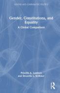 Gender, Constitutions, And Equality di Priscilla A. Lambert, uscilla L. Scribner edito da Taylor & Francis Ltd