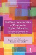 Building Communities Of Practice In Higher Education edito da Taylor & Francis Ltd
