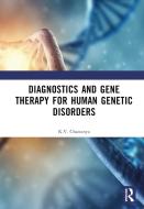 Diagnostics And Gene Therapy For Human Genetic Disorders di K.V. Chaitanya edito da Taylor & Francis Ltd