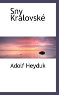Sny Kralovsk di Adolf Heyduk edito da Bibliolife