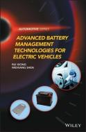Advanced Battery Management Technologies for Electric Vehicles di Rui Xiong edito da Wiley-Blackwell