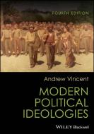 MODERN POLITICAL IDEOLOGIES 4TH EDITIO di A Vincent edito da WILEY