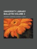 University Library Bulletin Volume 3 di University Cambridge Library edito da Rarebooksclub.com