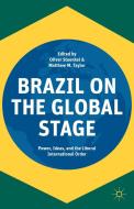 Brazil on the Global Stage: Power, Ideas, and the Liberal International Order edito da SPRINGER NATURE