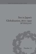 Sex in Japan's Globalization, 1870-1930 di Bill Mihalopoulos edito da Routledge