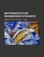 Mathematics For Engineering Students di Samuel Smith Keller edito da Rarebooksclub.com