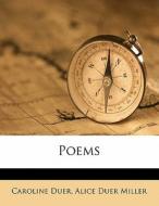 Poems di Caroline Duer, Alice Duer Miller edito da Nabu Press