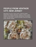 People From Ventnor City, New Jersey di Source Wikipedia edito da Booksllc.net