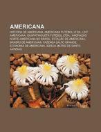 Americana: Hist Ria De Americana, Americ di Fonte Wikipedia edito da Books LLC, Wiki Series