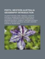 Perth, Western Australia Geography Intro di Source Wikipedia edito da Books LLC, Wiki Series