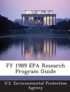 Fy 1989 Epa Research Program Guide edito da Bibliogov