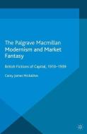Modernism and Market Fantasy di C. Mickalites edito da Palgrave Macmillan UK