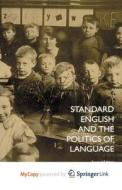 Standard English And The Politics Of Language di Crowley T. Crowley edito da Springer Nature B.V.