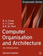 Computer Organisation and Architecture di Antony Carter, B. S. Chalk, Robert Hind edito da Macmillan Education UK