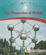The Properties of Metals di Marylou Morano Kjelle edito da Rosen Classroom