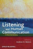 Listening and Human Communication in the 21st Century di Andrew D. Wolvin edito da Wiley-Blackwell
