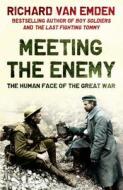 Meeting The Enemy di Richard Van Emden edito da Bloomsbury Publishing Plc