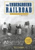 Underground Railroad: An Interactive History Adventure di Allison Lassieur edito da Capstone Press
