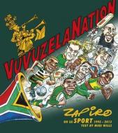 VUVUZELA NATION di Zapiro, Mike Wills edito da JACANA MEDIA