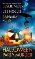 Halloween Party Murder di Leslie Meier, Lee Hollis, Barbara Ross edito da THORNDIKE PR