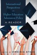 International Perspectives on Higher Education Admission Policy di Virginia Stead edito da Lang, Peter