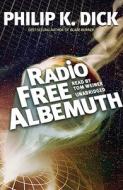 Radio Free Albemuth di Philip K. Dick edito da Blackstone Audiobooks