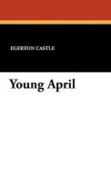 Young April di Egerton Castle edito da Wildside Press