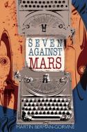 Seven Against Mars di Martin Berman-Gorvine edito da Wildside Press