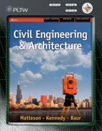 Project Lead The Way: Civil Engineering And Architecture di Eva Kultermann, Deborah Kennedy, Stuart Baur, Donna Matteson edito da Cengage Learning, Inc