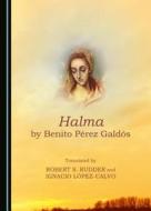 Halma By Benito Perez Galdos edito da Cambridge Scholars Publishing