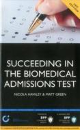 Succeeding In The Biomedical Admissions Test (bmat) di Nicola Hawley, Matt Green edito da Bpp Learning Media