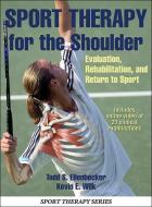 Sport Therapy For The Shoulder di Todd S. Ellenbecker, Kevin E. Wilk edito da Human Kinetics Publishers