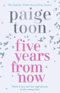 Five Years from Now di Paige Toon edito da Simon + Schuster UK
