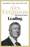 Leading di Alex Ferguson, Michael Moritz edito da Hodder And Stoughton Ltd.