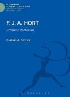 F. J. A. Hort di Graham Patrick edito da Bloomsbury Publishing PLC