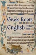 The Grass Roots of English History di David (University of Sheffield Hey edito da Bloomsbury Publishing PLC
