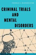 Criminal Trials and Mental Disorders di Thomas L. Hafemeister edito da New York University Press