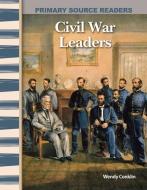 Civil War Leaders (Library Bound) (Expanding & Preserving the Union) di Wendy Conklin edito da TEACHER CREATED MATERIALS