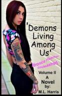 Demons Living Among Us - Volume II: Veronica Fletcher - Unleashed di M. L. Harris edito da Createspace