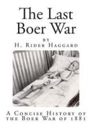 The Last Boer War di H. Rider Haggard edito da Createspace