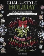 Chalk-Style Holiday Coloring Book di Valerie McKeehan edito da Design Originals