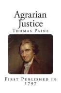 Agrarian Justice di Thomas Paine edito da Createspace